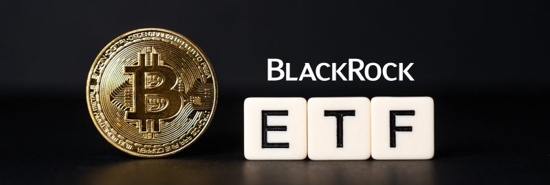 BlackRock’s Bitcoin ETFs