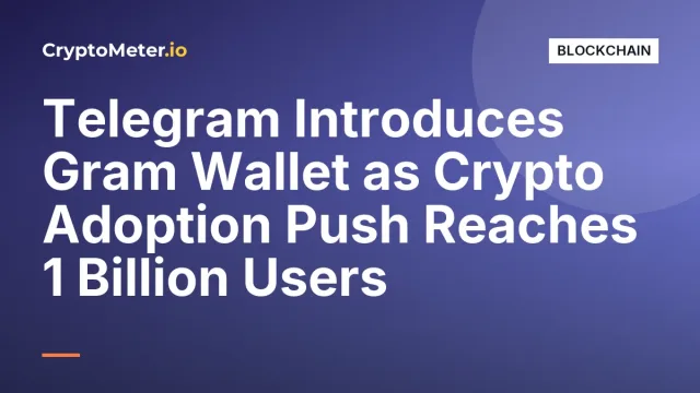 Telegram Introduces Gram Wallet as Crypto Adoption Push Reaches 1 Billion Users